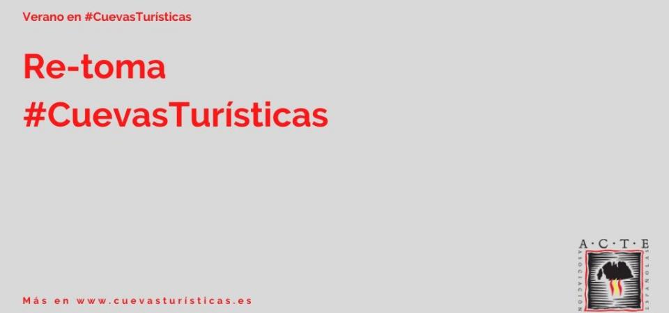 “Re-toma Cuevas Turísticas”, la nueva campaña de la Asociación de Cuevas Turísticas Españolas para este verano