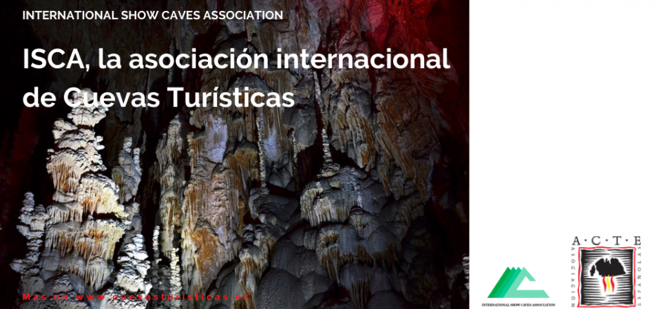 ISCA, the International Show Caves Association, la referencia internacional en Cuevas Turísticas