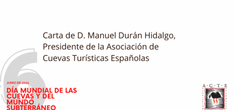 Seis de junio, el gran día para las Cuevas Turísticas. Carta del Presidente de ACTE, Manuel Durán Hidalgo
