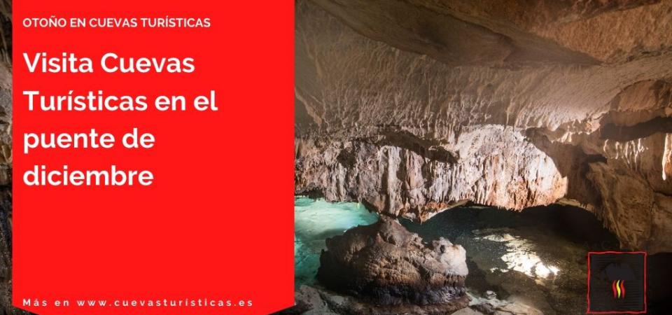 ¿Tienes planes para el puente de diciembre? Reserva tu visita a Cuevas Turísticas y conoce el mundo subterráneo