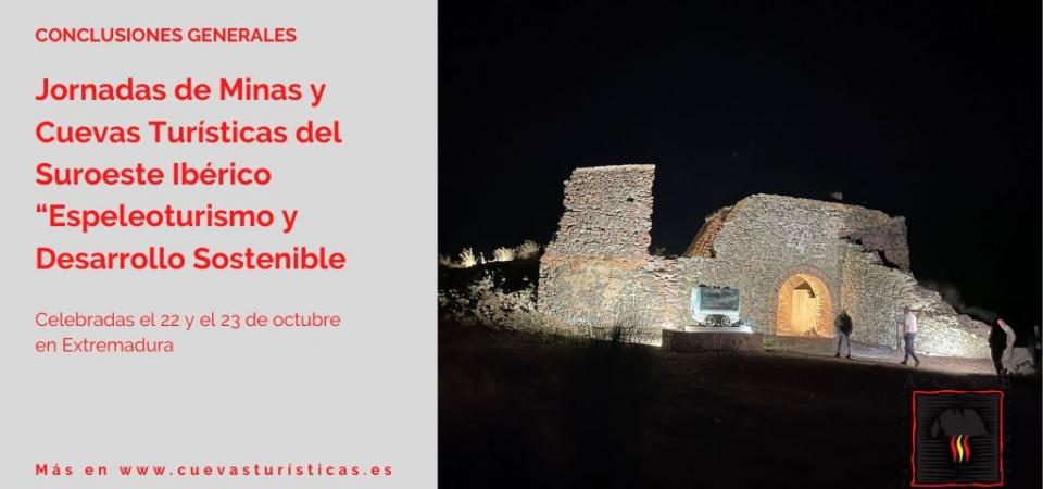 Conclusiones  de las Jornadas de Minas y Cuevas Turísticas del Suroeste Ibérico “Espeleoturismo y Desarrollo Sostenible”