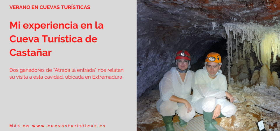 Mi experiencia en la Cueva Turística de Castañar, en Cáceres. El relato de uno de nuestros visitantes