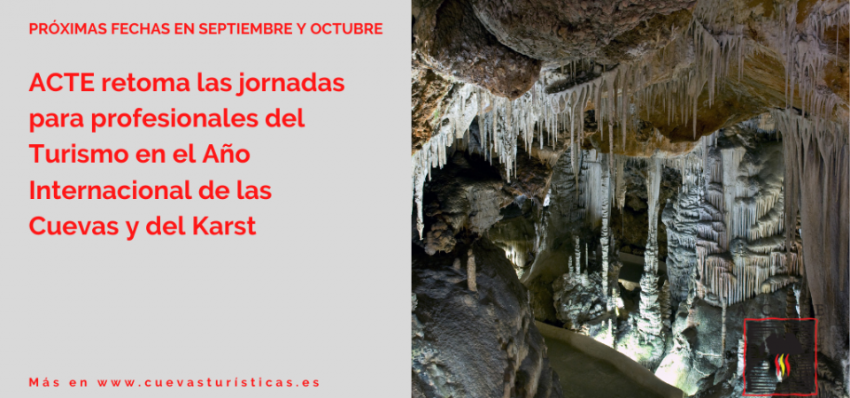 ACTE retoma las jornadas para profesionales del Turismo en el Año Internacional de las Cuevas y del Karst
