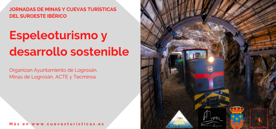 Jornadas de Minas y Cuevas Turísticas del Suroeste Ibérico “Espeleoturismo y desarrollo sostenible”