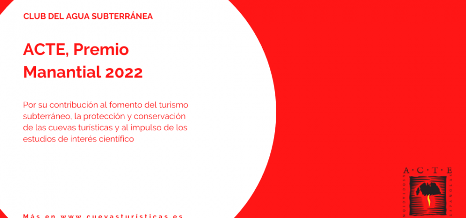 La Asociación de Cuevas Turísticas Españolas, galardonada con el Premio Manantial 2022 del Club del Agua Subterránea