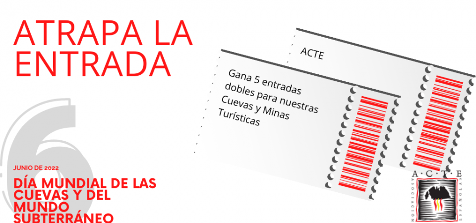 ¡Atrapa la entrada!, el concurso de ACTE por el Día Internacional de las Cuevas y del Mundo Subterráneo