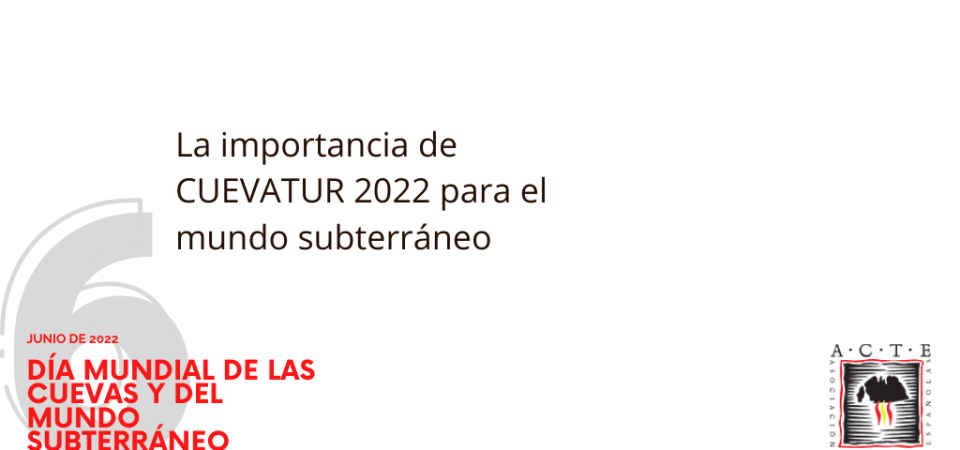 La importancia de CUEVATUR 2022 para el Mundo Subterráneo en la celebración del Día Internacional de las Cuevas