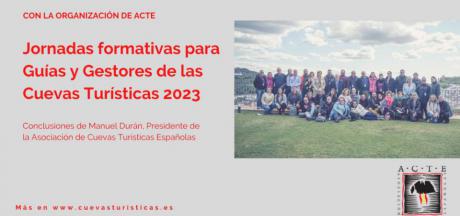 Valoración de Manuel Durán, Presidente de ACTE, sobre las Jornadas Formativas para Guías y Gestores de Cuevas Turísticas 2023